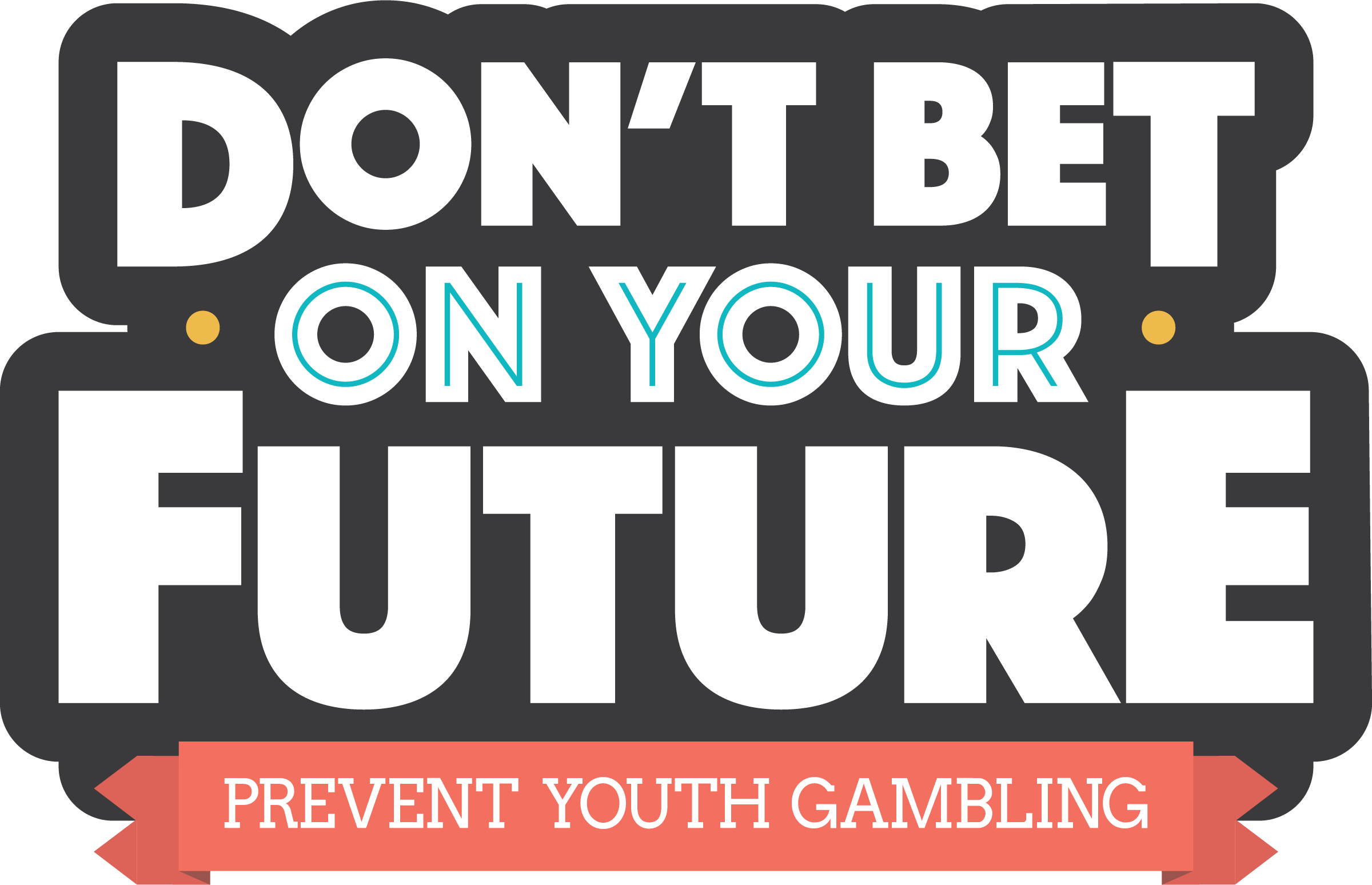 Don't Bet On Your Future Logo