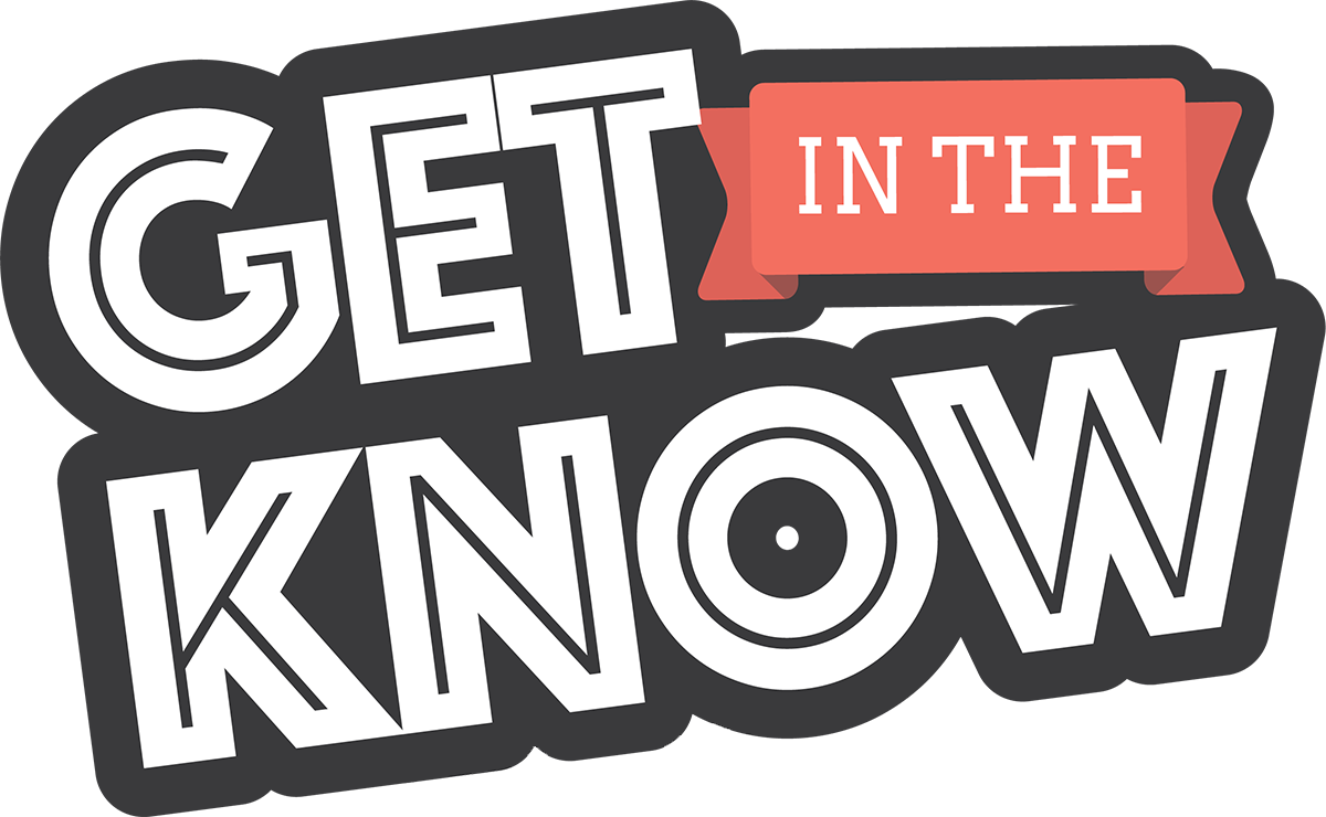 Get in the Know